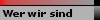 Wer wir sind